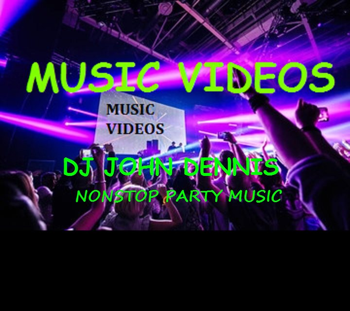 DJ John Dennis Non-Stop Party Music Videos